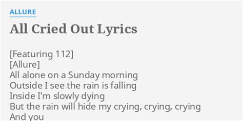 all alone on a sunday morning lyrics|all cried out original singer.